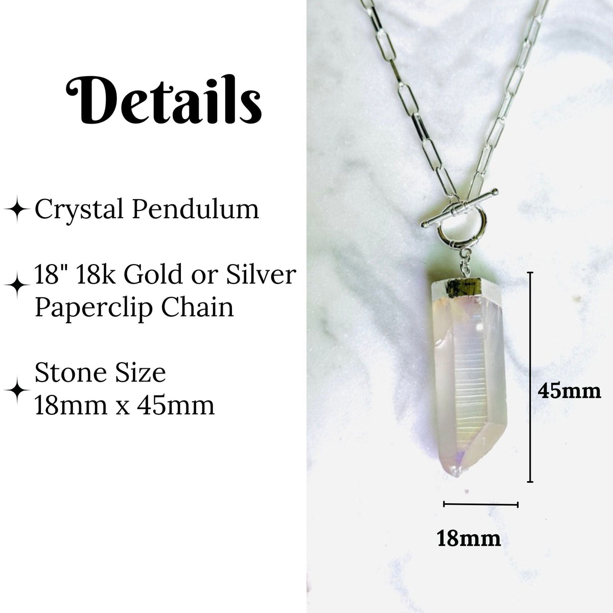 Crystal pendant necklace with a silver paperclip chain on a white marble background, with text detailing the 18mm x 45mm stone size and 18k gold or silver chain.