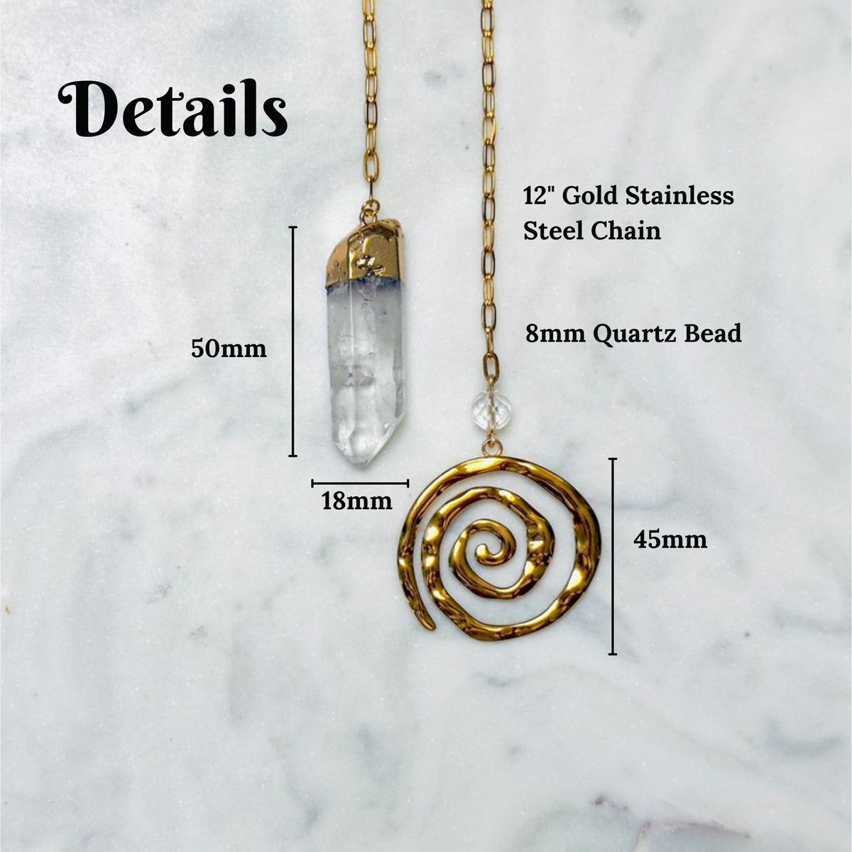 Two gold-toned pendant necklaces shown on a white marble background with overlaid dimension labels: a tall clear quartz bead pendant on a 12" stainless steel chain (50mm bead, 18mm width), and a larger hammered spiral pendant on a matching chain (45mm height). The word 'Details' appears at top left.