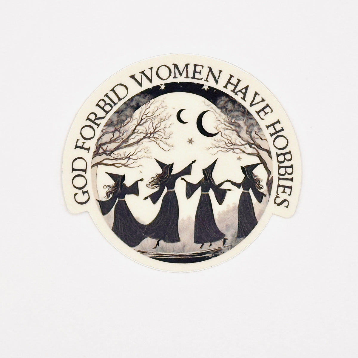 God Forbid Women Have Hobbies 3" Witchy Vinyl Matte Sticker