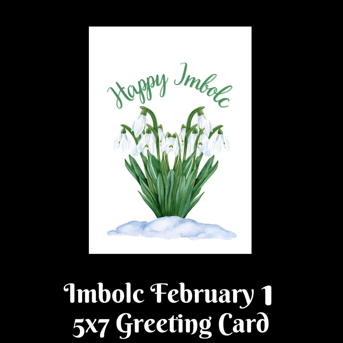 A greeting card design shown on a black background with text below reading 'Imbolic February 1 5x7 Greeting Card.' The central card features a white background with a watercolor-style green plant and white blossoms, and the words 'Happy Imbolic' in green script above it.
