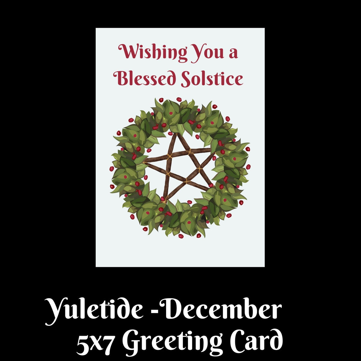 A product listing graphic for a Yuletide December 5x7 greeting card. The card features a white background with a green holly wreath containing a brown pentagram and red berries, with the text 'Wishing You a Blessed Solstice' in red.
